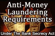 Anti-Money Laundering Requirements Under the Bank Secrecy Act