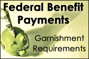 The Final Rule on Federal Benefit Payments Garnishment Requirements