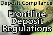 Deposit Compliance:  Frontline Deposit Regulations