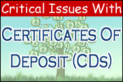 Critical Issues With Certificates of Deposit (CDs)